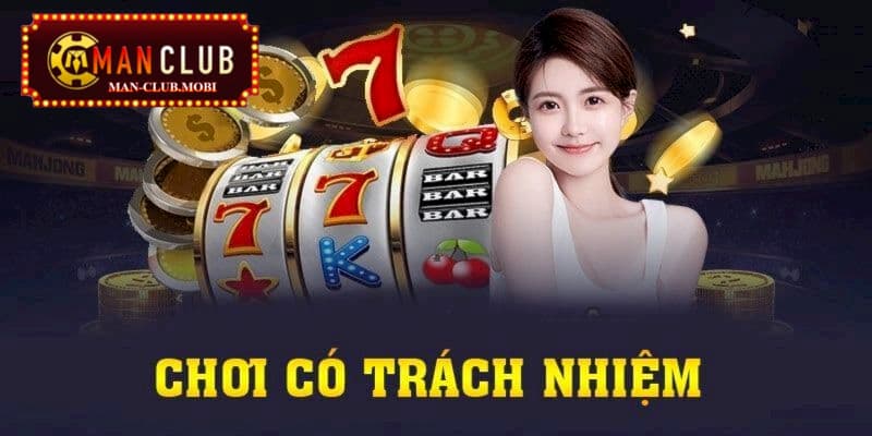 Trách nhiệm của người chơi được quy định rõ trong các chính sách của Manclub