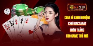 Chia Sẻ Kinh Nghiệm Chơi Baccarat Luôn Thắng Cho Game Thủ Mới